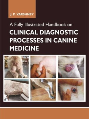 cover image of A Fully Illustrated Handbook on Clinical Diagnostic Processes in Canine Medicine